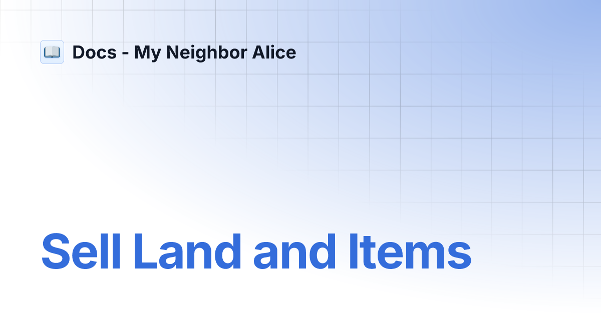 Sell Land and Items Docs My Neighbor Alice